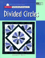 Basic Quiltmaking Techniques for Divided Circles - Reis, Sherry