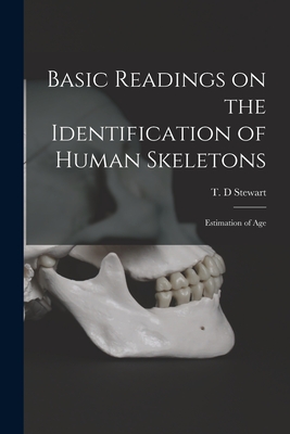 Basic Readings on the Identification of Human Skeletons: Estimation of Age - Stewart, T D (Creator)