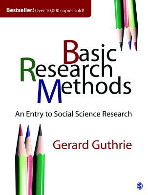 Basic Research Methods: An Entry to Social Science Research - Guthrie, Gerard