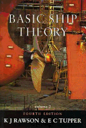 Basic Ship Theory: Ship Dynamics and Design - Rawson, K.J., and Tupper, E.C.