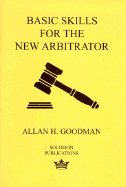 Basic Skills for the New Arbitrator
