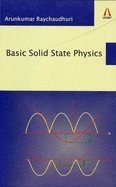 Basic Solid State Physics - Raychaudhuri, Arunkumar, Dr.