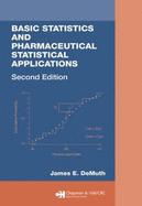Basic Statistics and Pharmaceutical Statistical Applications, Second Edition