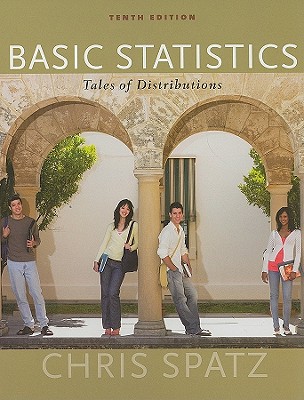 Basic Statistics: Tales of Distributions - Spatz, Chris