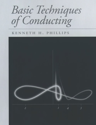 Basic Techniques of Conducting - Phillips, Kenneth H