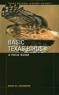 Basic Texas Birds: A Field Guide