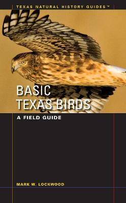 Basic Texas Birds: A Field Guide - Lockwood, Mark W