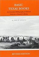 Basic Texas Books: An Annotated Bibliography of Selected Works for a Research Library(revised Edition)