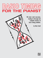 Basic Timing for the Pianist: 105 Short, Short Exercises Leading to Thorough and Complete Mastery of Basic Timing Problems