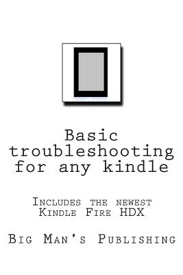 Basic troubleshooting for any kindle: Basic troubleshooting for any kindle - Wilson, Chris, and Clifton, Wesley a