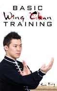 Basic Wing Chun Training: Wing Chun Street Fight Training and Techniques