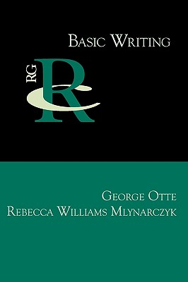 Basic Writing - Otte, George, and Mlynarczyk, Rebecca Williams