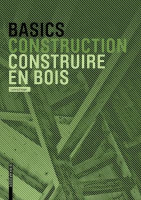 Basics Construire En Bois - Steiger, Ludwig