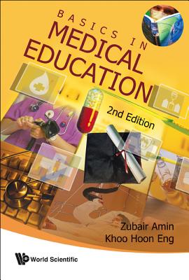 Basics in Medical Education (2nd Edition) - Amin, Zubair, and Khoo, Hoon Eng