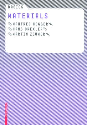 Basics Materials - Hegger, Manfred, and Drexler, Hans, and Zeumer, Martin