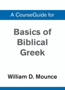 Basics of Biblical Greek Grammar