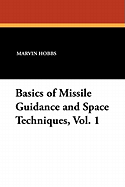 Basics of Missile Guidance and Space Techniques, Vol. 1