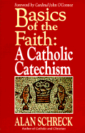 Basics of the Faith: A Catholic Catechism