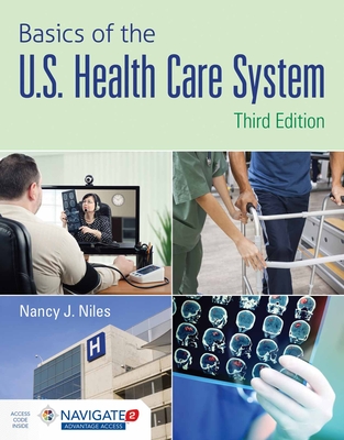 Basics of the U.S. Health Care System - Niles, Nancy J