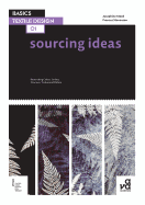 Basics Textile Design 01: Sourcing Ideas: Researching Colour, Surface, Structure, Texture and Pattern