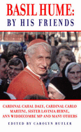 Basil Hume: By His Friends - Butler, Carolyn