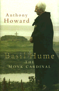Basil Hume: The Monk Cardinal