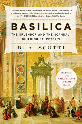 Basilica: The Splendor and the Scandal: Building St. Peter's - Scotti, R A
