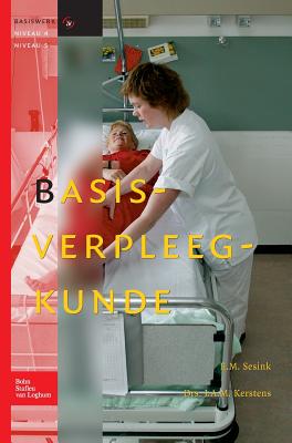 Basisverpleegkunde: Basiswerk V&v, Niveau 4 En 5 - Kerstens, J a M, and Sesink, E M