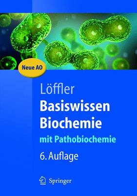 Basiswissen Biochemie: Mit Pathobiochemie - Lvffler, Georg, and Lc6ffler, Georg, and Lffler, Georg