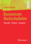 Basiswissen Hochschullehre: Methodik - Didaktik - Evaluation