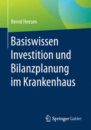 Basiswissen Investition Und Bilanzplanung Im Krankenhaus