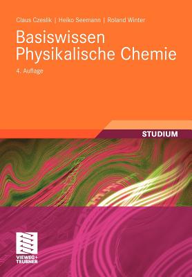 Basiswissen Physikalische Chemie - Czeslik, Claus, and Seemann, Heiko, and Winter, Roland