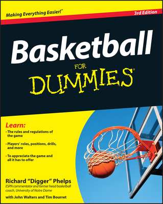Basketball For Dummies - Phelps, Richard, and Bourret, Tim, and Walters, John