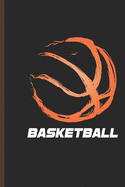 Basketball: For Training Log and Diary Training Journal for Basketball (6x9) Lined Notebook to Write in