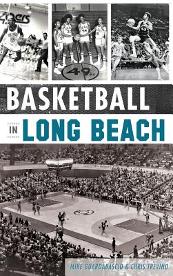 Basketball in Long Beach - Guardabascio, Mike
