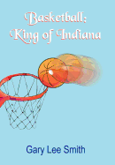Basketball: King of Indiana
