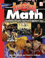 Basketball Math: Slam-Dunk Activities and Projects for Grades 4-8