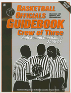 Basketball Officials Guidebook Crew of Three: High School Mechanics 2005-07