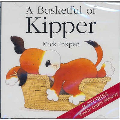 Basketful of Kipper 8 Stories - Inkpen, Mick, and French, Dawn (Read by)