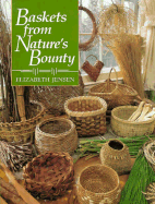 Baskets from Nature's Bounty - Jensen, Elizabeth