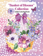 "Baskets of Blooms" Collection: Adult Coloring Book