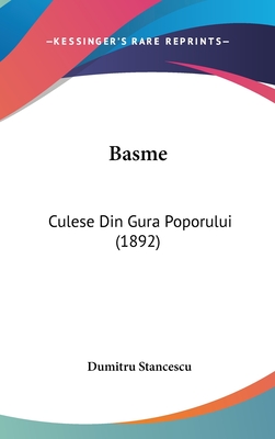 Basme: Culese Din Gura Poporului (1892) - Stancescu, Dumitru