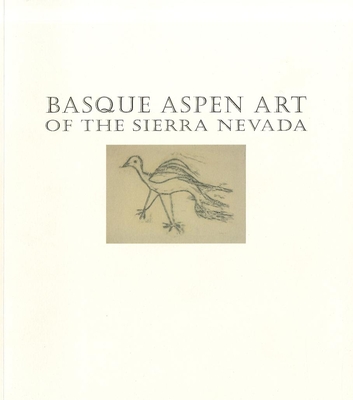 Basque Aspen Art of the Sierra Nevada - Earl, Jean Moore, and Earl, Phillip