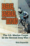 Basrah, Baghdad, and Beyond: The U.S. Marine Corps in the Second Iraq War
