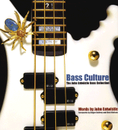 Bass Culture: The John Entwistle Bass Collection, Hardcover Book