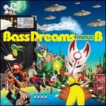 Bass Dreams Minus B  