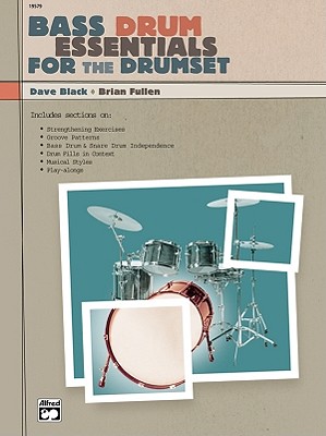 Bass Drum Essentials for the Drumset: Book & CD - Black, Dave, and Fullen, Brian