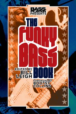 Bass Player Presents The Funky Bass Book - Leigh, Bill (Editor)