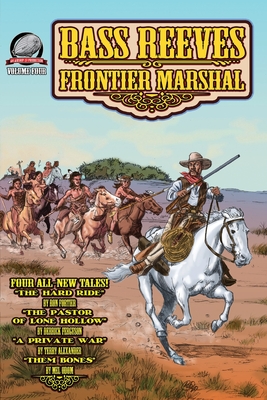 Bass Reeves Frontier Marshal Volume 4 - Ferguson, Derrick, and Alexander, Terry, and Odom, Mel