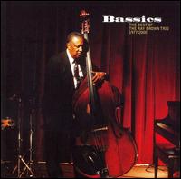 Bassics: Best of Ray Brown Trio 1977-2000 - Ray Brown Trio